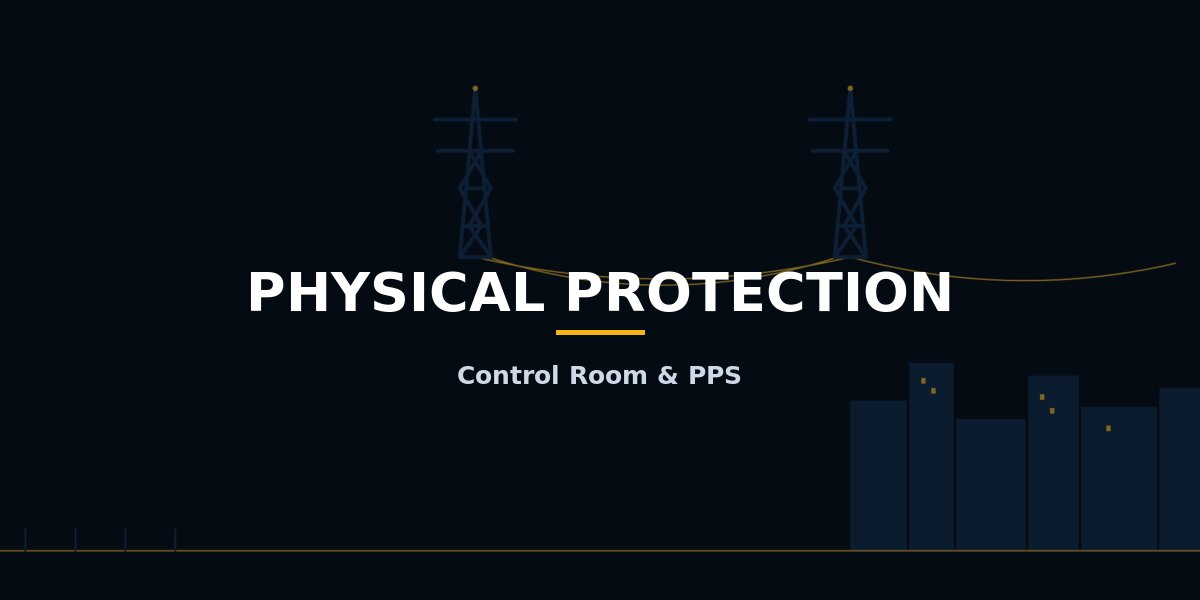 Control room and physical protection systems